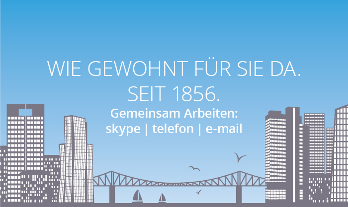 <p>Wie gewohnt für Sie da. Seit 1856.</p>